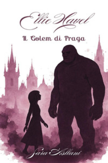 Il Golem di Praga. Ellie Havel. Vol. 1