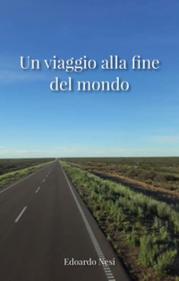 Un viaggio alla fine del mondo
