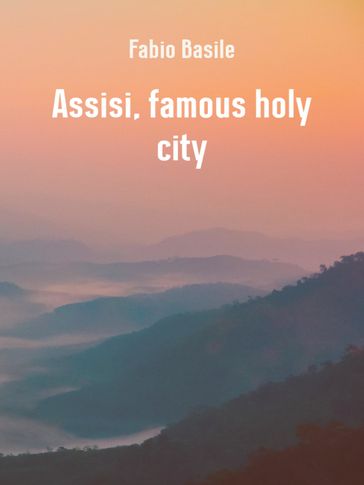 Assisi, famous holy city