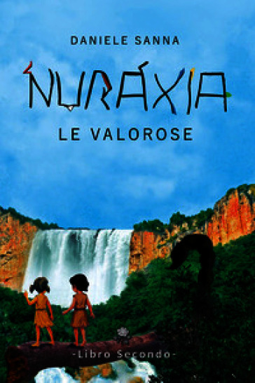 Le valorose. Nuraxia. Vol. 2