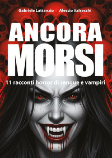 Ancora morsi: 11 racconti horror di sangue e vampiri