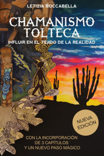 Chamanismo tolteca. Influir en el tejido de la realidad