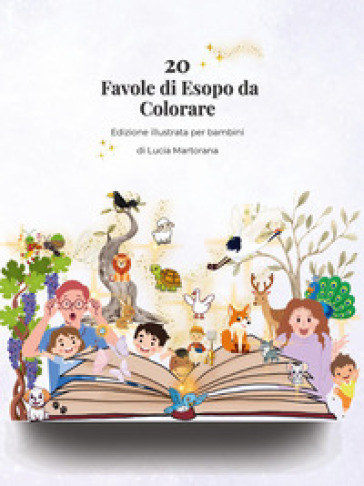 20 favole di Esopo da colorare. Libro educativo per bambini 4-8 anni con giochi, attività e illustrazioni da colorare