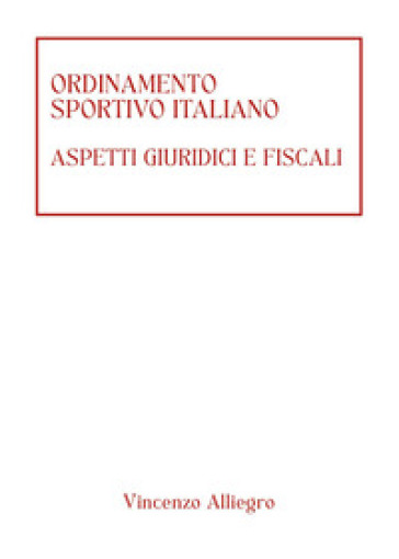 Ordinamento Sportivo Italiano. Aspetti giuridici e fiscali