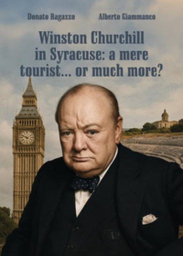 Winston Churchill in Syracuse: a mere tourist... or much more?