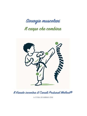 Sinergie muscolari - il corpo che combina. il Karate incontra il Canali Postural Method®