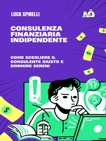 Consulenza finanziaria indipendente: come scegliere il consulente giusto e dormire sereni