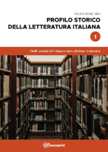 Profilo storico della letteratura italiana. Vol. 1: Dalle origini al Cinquecento