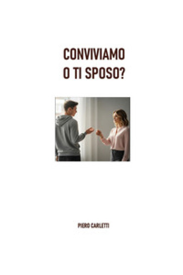 Conviviamo o ti sposo?