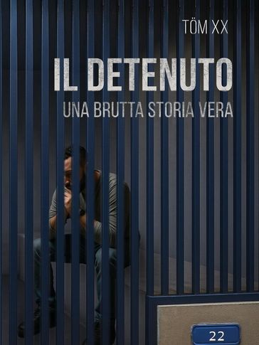 Il Detenuto (Una brutta storia vera)