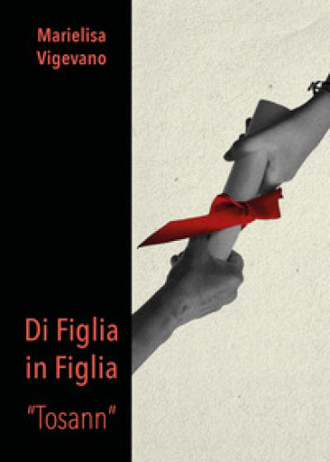 Di figlia in figlia. «Tosann»