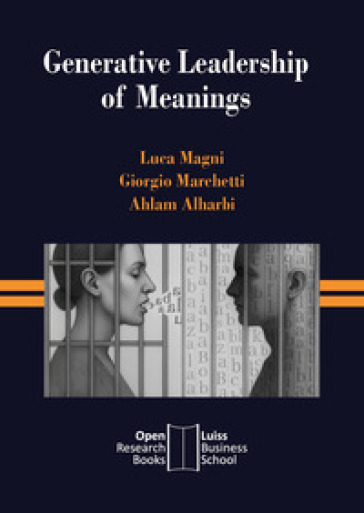 Generative leadership of meanings. The leveraging of learnable theory to shape meanings, drive change and burst innovation