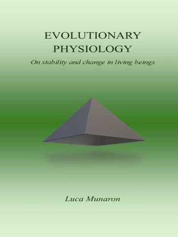 Evolutionary Physiology. On stability and change in living beings.