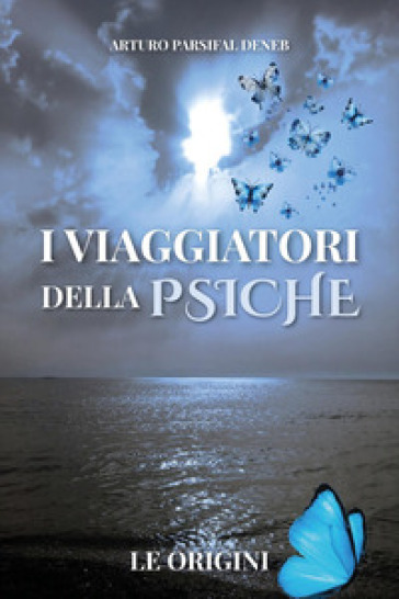 I viaggiatori della psiche. Le origini