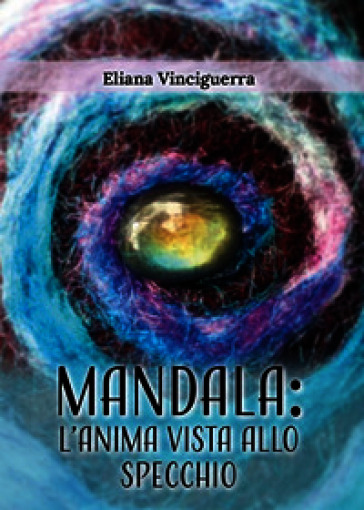 Mandala. L'anima vista allo specchio