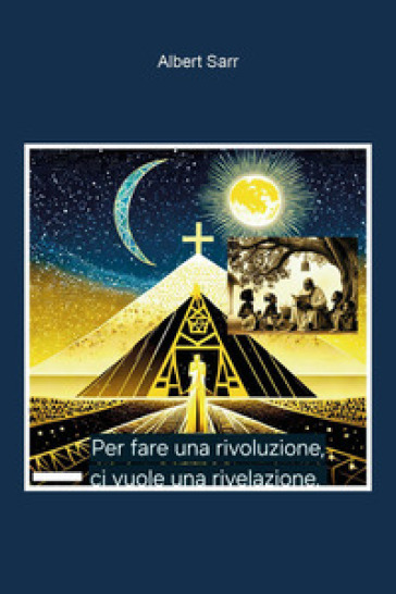 Per fare una rivoluzione, ci vuole una rivelazione