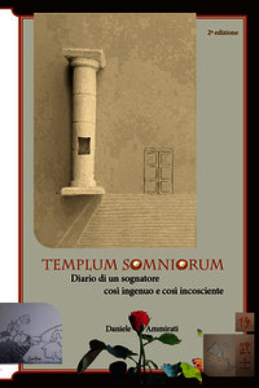 Templum somniorum. Diario di un sognatore così ingenuo e così incosciente