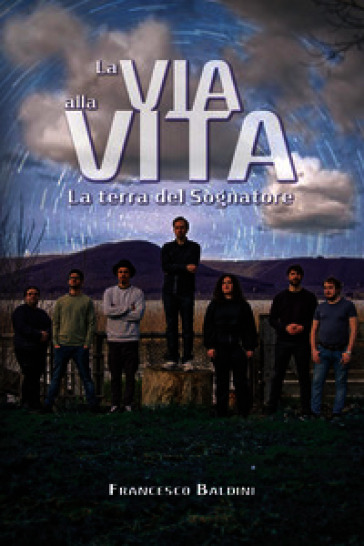 La terra del sognatore. La via alla vita
