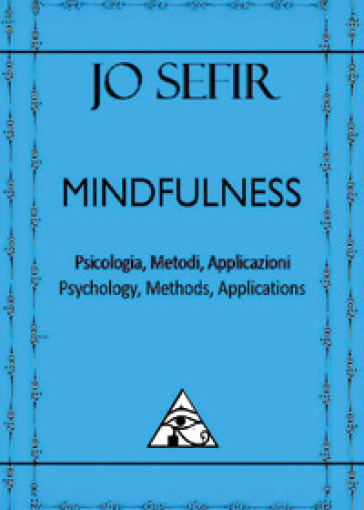 Mindfulness. Psicologia, metodi, applicazioni-Psycology, methods, applications. Ediz. bilingue