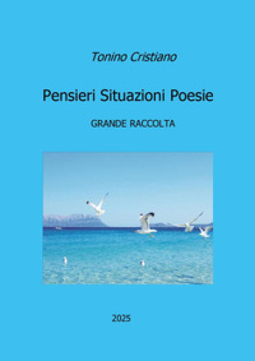 Pensieri situazioni poesie. Grande raccolta