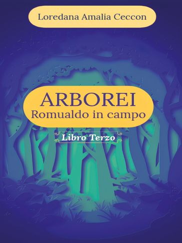 Arborei. Romualdo in campo. Libro Terzo