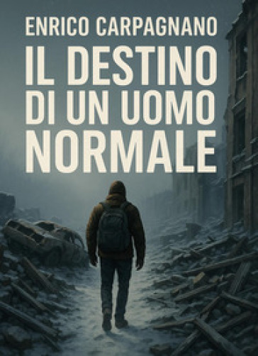 Il destino di un uomo normale
