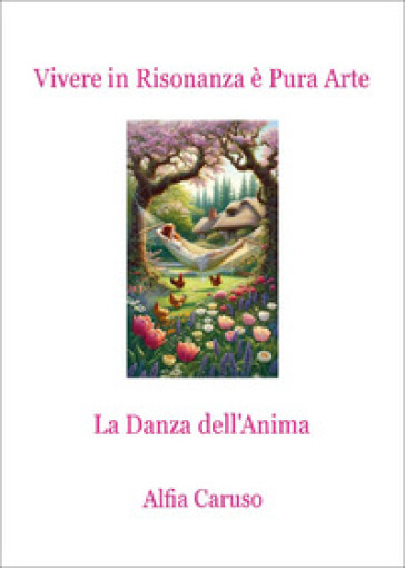 Vivere in risonanza è pura arte. La danza dell'anima