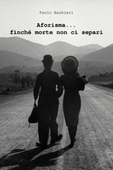 Aforisma... finché morte non ci separi