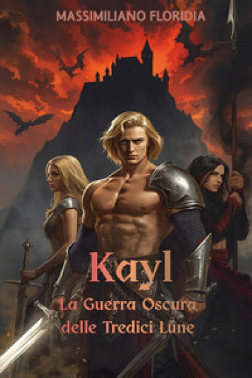 Kayl. La guerra oscura delle tredici lune