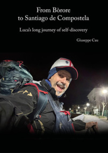From Bòrore to Santiago de Compostela. Luca's long journey of self-discovery