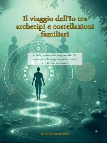 il viaggio dell'io tra archetipi e costellazioni familiari