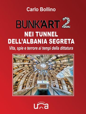 Bunk'Art 2 - Nei tunnel dell'Albania segreta