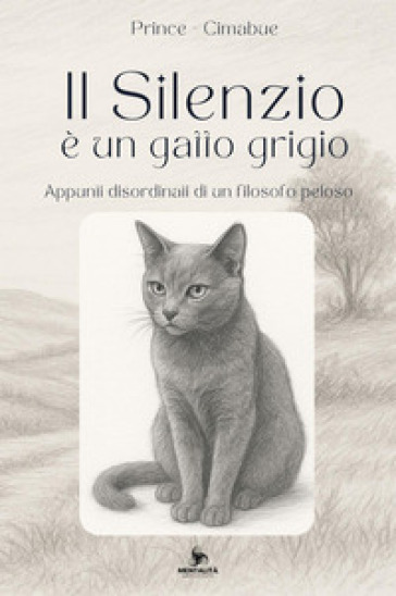 Il silenzio è un gatto grigio. Appunti disordinati di un filosofo peloso