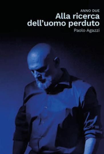 Alla ricerca dell'uomo perduto. Anno Due