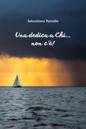 Una dedica a chi...non c'è!
