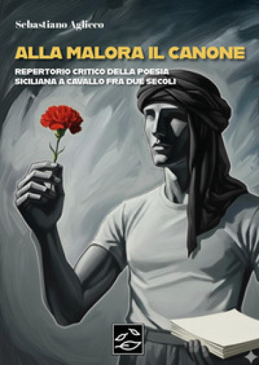 Alla malora il canone. Repertorio critico della poesia siciliana a cavallo fra due secoli