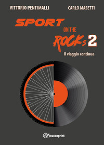 Sport on the rocks. Vol. 2: Il viaggio continua