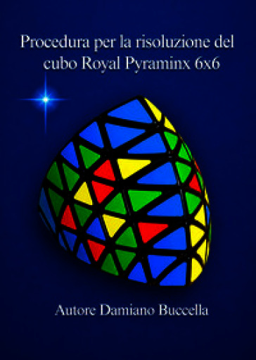 Procedura per la risoluzione del cubo Royal Pyraminx 6x6