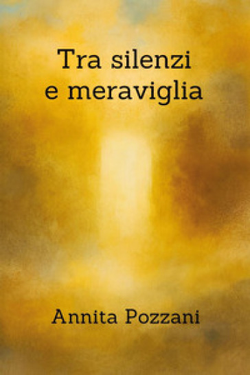Tra silenzi e meraviglia