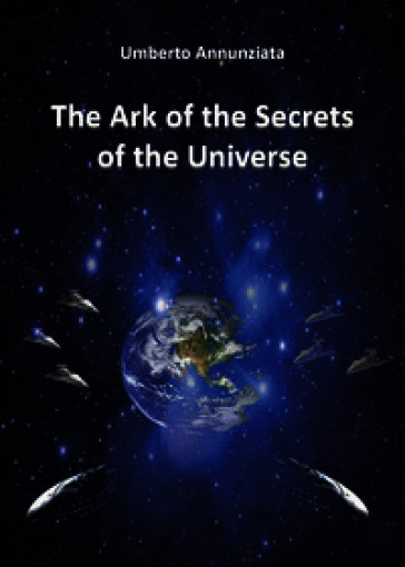 The ark of the secrets of the universe