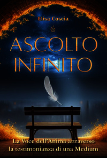 Ascolto infinito. La voce dell'anima attraverso la testimonianza di una medium
