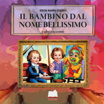 Il bambino dal nome bellissimo e altri racconti