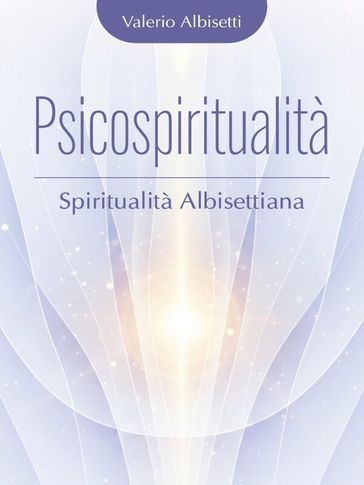 Psicospiritualità. Spiritualità Albisettiana