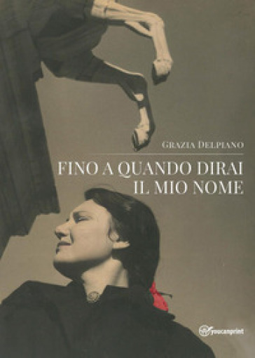 Fino a quando dirai il mio nome