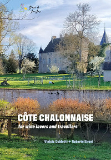 Côte Chalonnaise for wine lovers and travellers