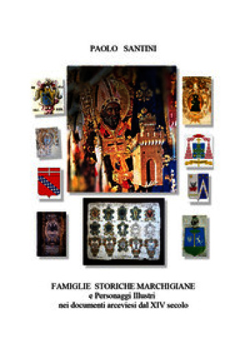 Famiglie storiche marchigiane e personaggi illustri nei documenti arceviesi dal XIV secolo