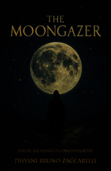 The moongazer. Poesie alchemico-contemplative