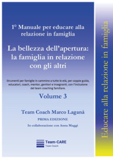 1° manuale per educare alla relazione in famiglia. Vol. 3: La bellezza dell'apertura: la famiglia in relazione con gli altri