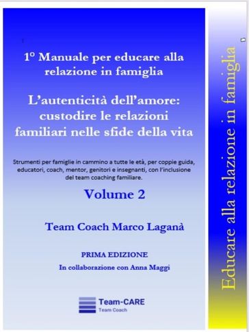 1° Manuale per educare alla relazione in famiglia - Volume 2 - L'autenticità dell'amore: custodire le relazioni familiari nelle sfide della vita