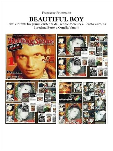 BEAUTIFUL BOY Tratti e ritratti tra grandi esistenze da Freddie Mercury a Renato Zero, da Loredana Berte' a Ornella Vanoni